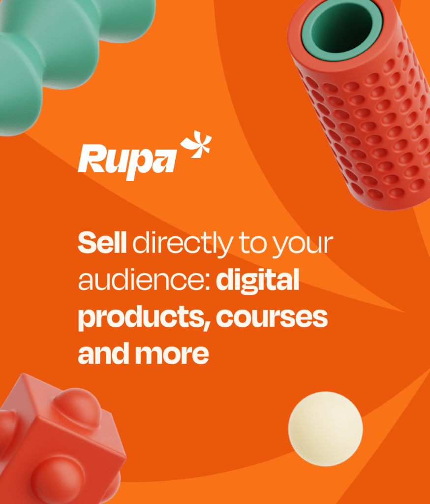Orange background with the Rupa logo and text: Sell directly to your audience: digital products, courses and more. Colorful abstract shapes surround the text.